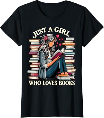 Just A Girl Who Loves Books T-Shirt