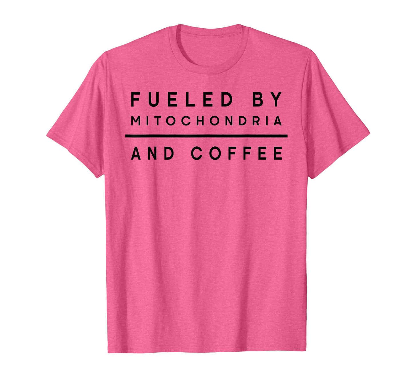Fueled By Mitochondria And Coffee T-Shirt