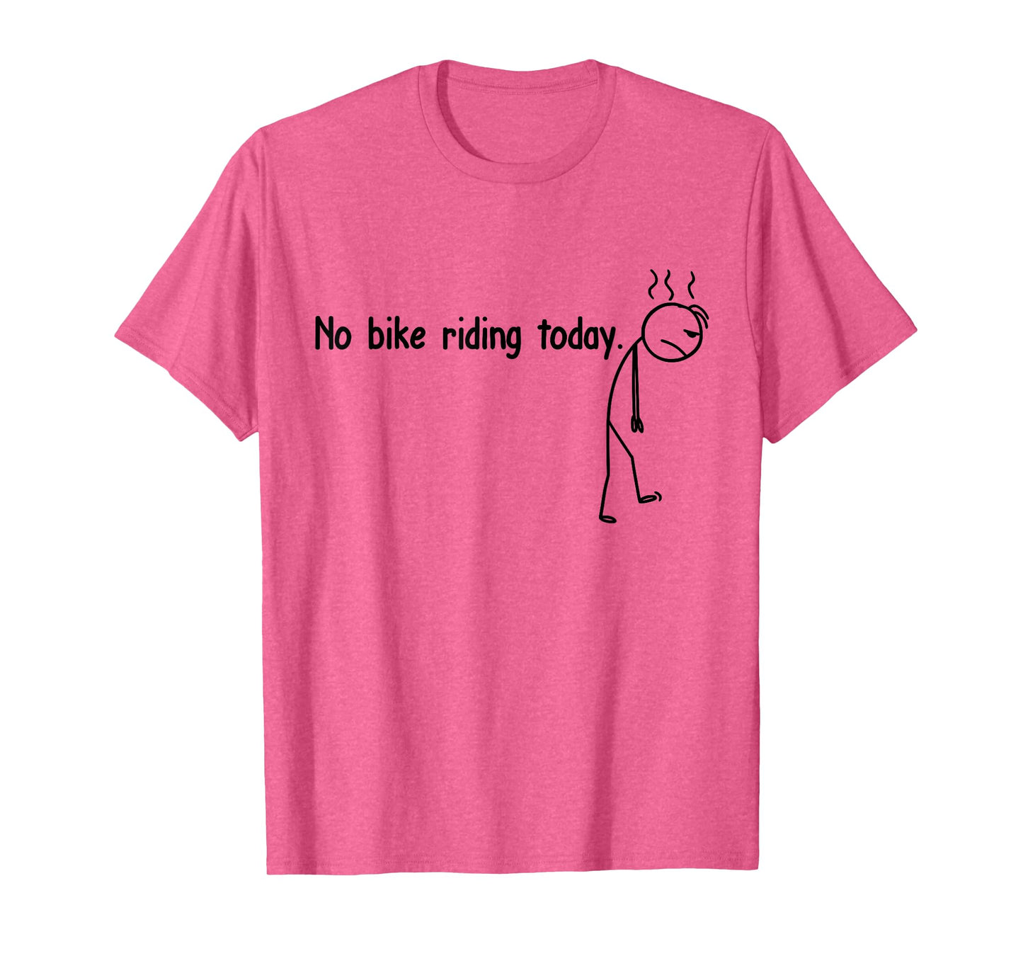 No Bike Riding Today Funny Upset Motorcycle Rider Biker T-Shirt
