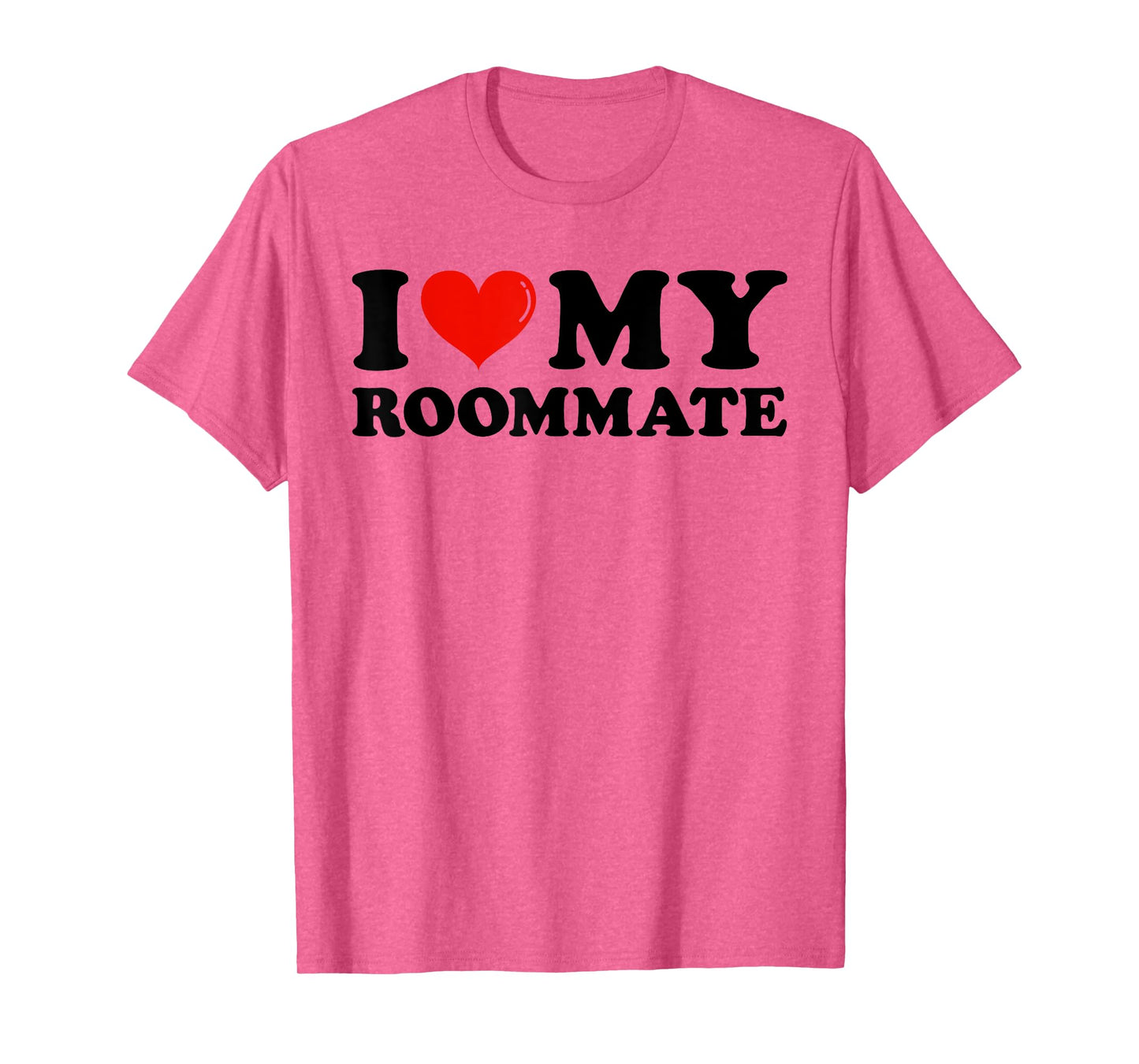 I Love My Roommate - I Heart My Roommate Birthday Party T-Shirt