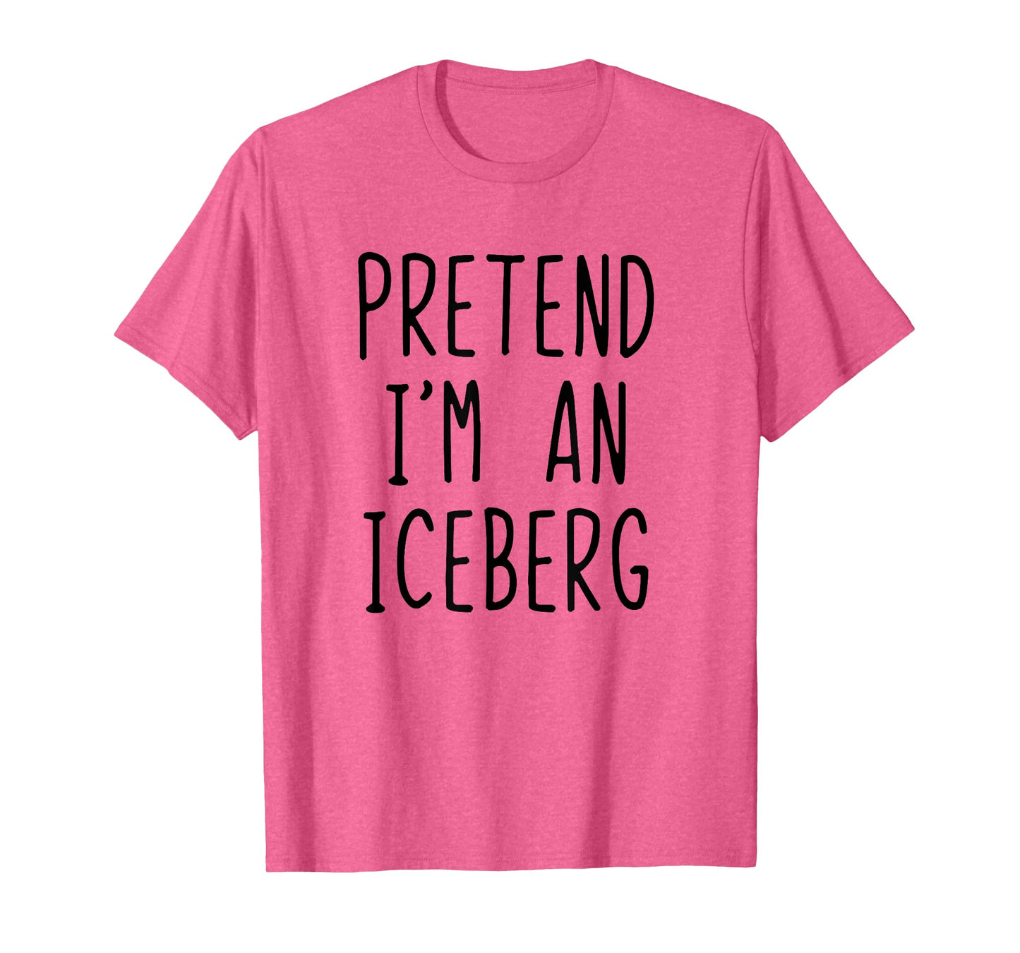 Pretend I'm A Iceberg Costume Halloween Lazy Adult Ice-Berg T-Shirt