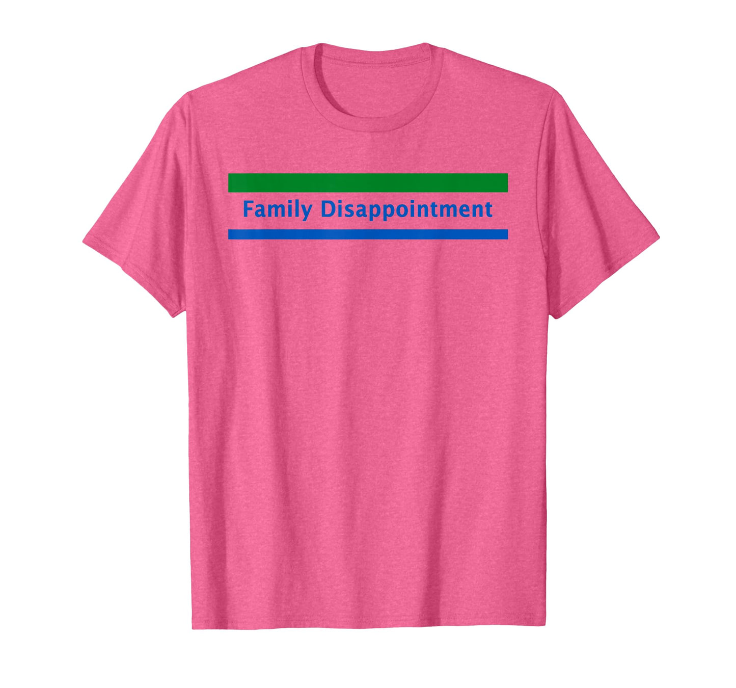 Family Disappointment Funny Family Disappointment T-Shirt