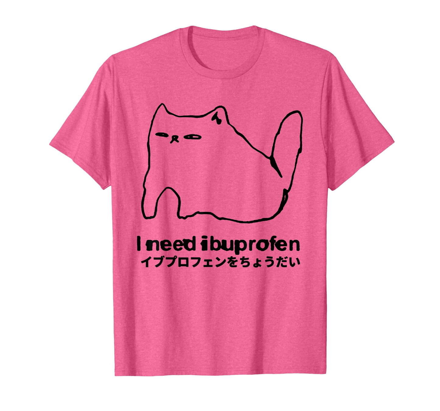 I Need Ibuprofen Funny Cat Meme Japanese Men Women T-Shirt