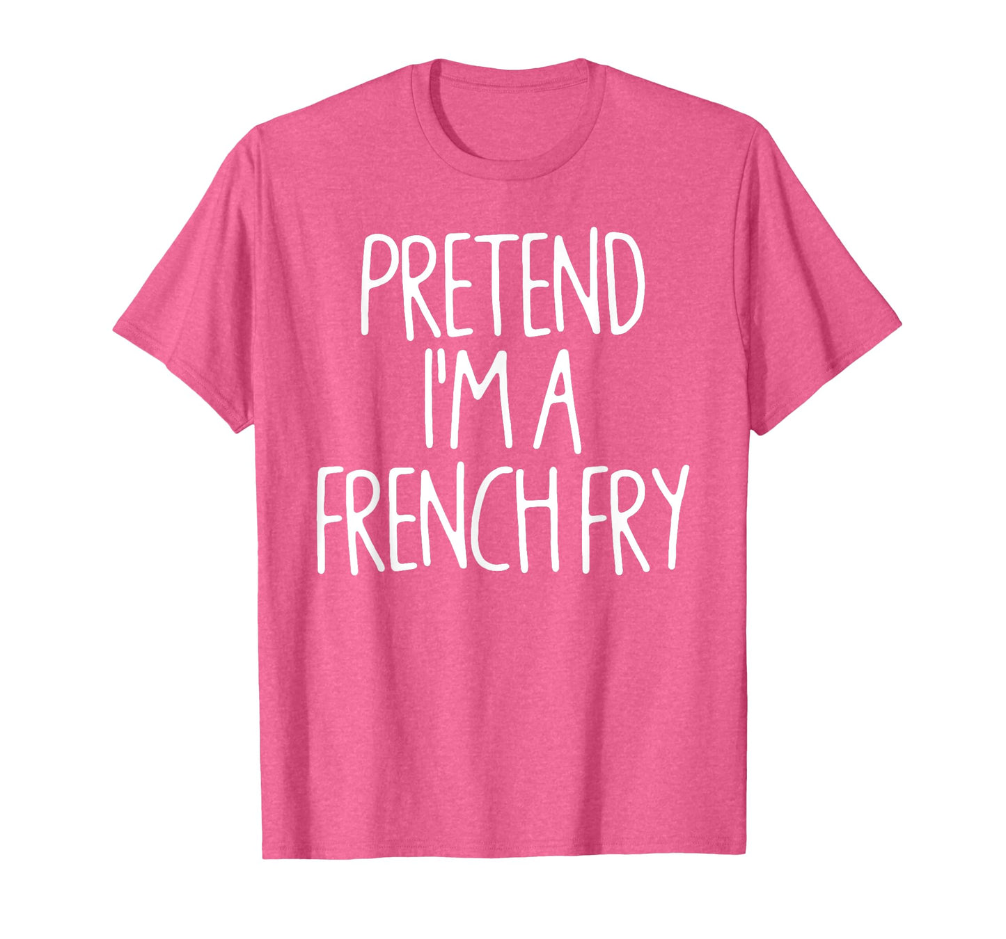 Pretend I'm A French Fry Matching Lazy Halloween Costume T-Shirt