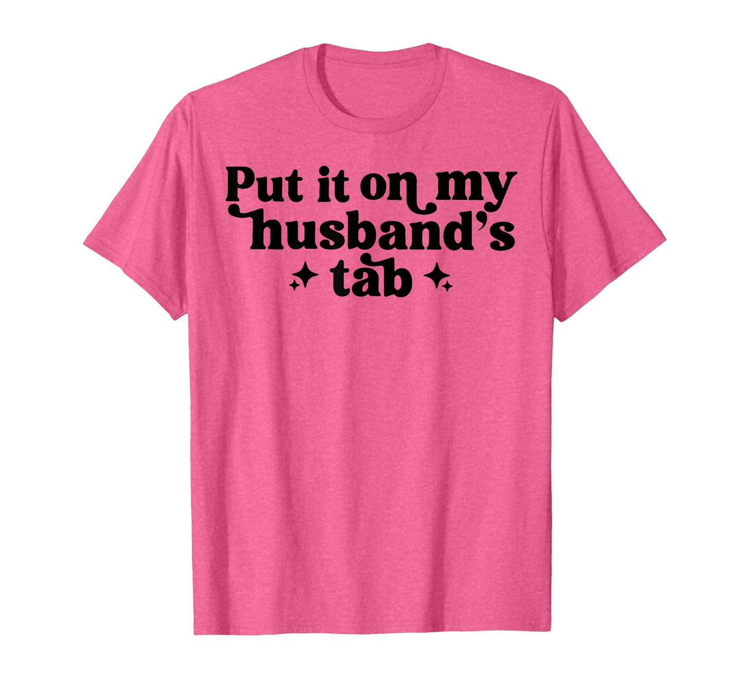 Put It On My Husband's Tab T-Shirt