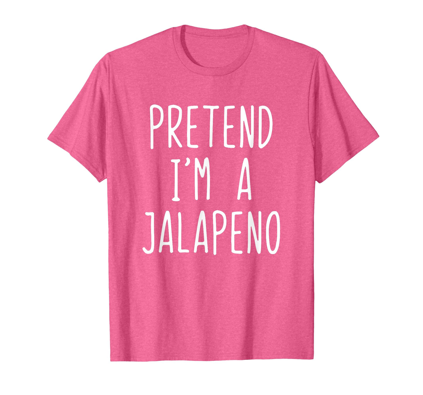 Pretend I'm A Jalapeno Costume Halloween Lazy Adult Kids T-Shirt