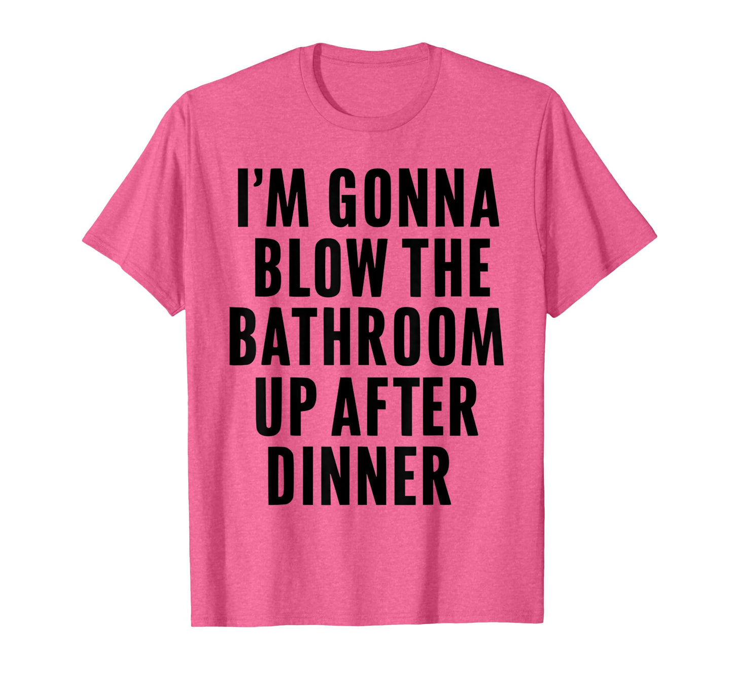 Funny Blow the Bathroom Adult Humor Inappropriate Offensive T-Shirt