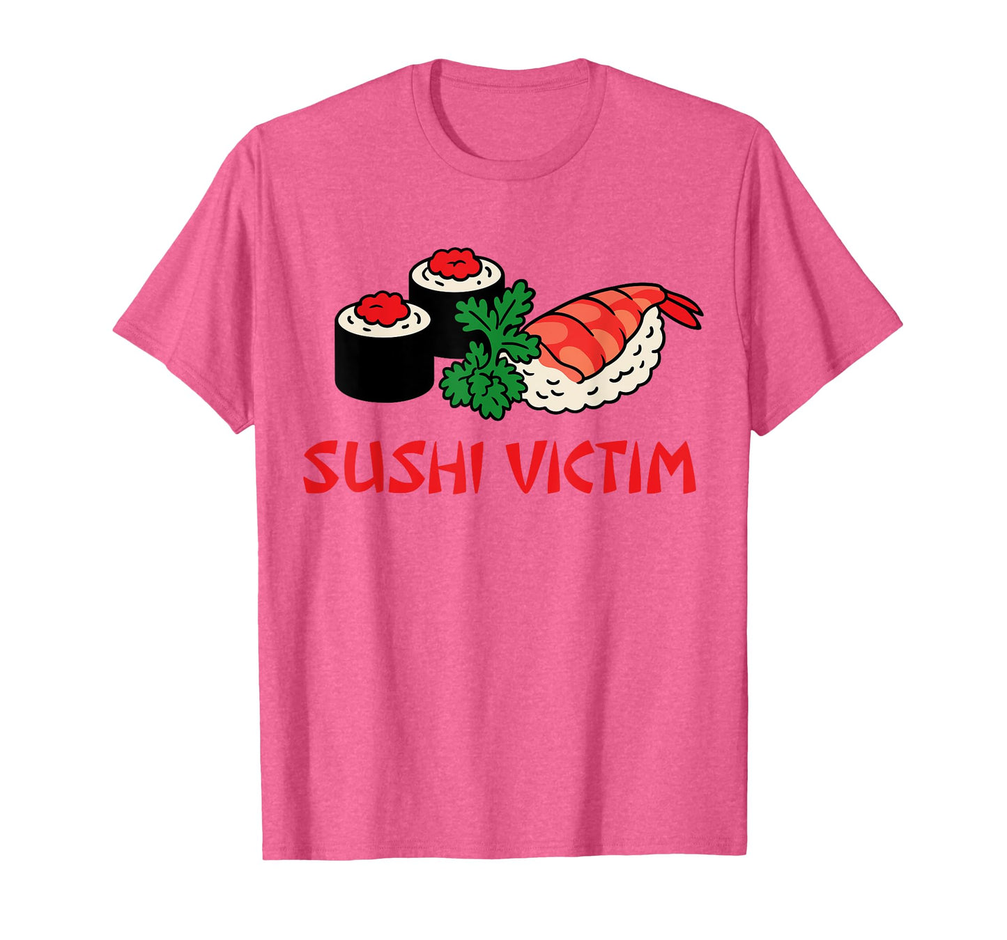 Sushi Victim For Japanese Food Lovers T-Shirt