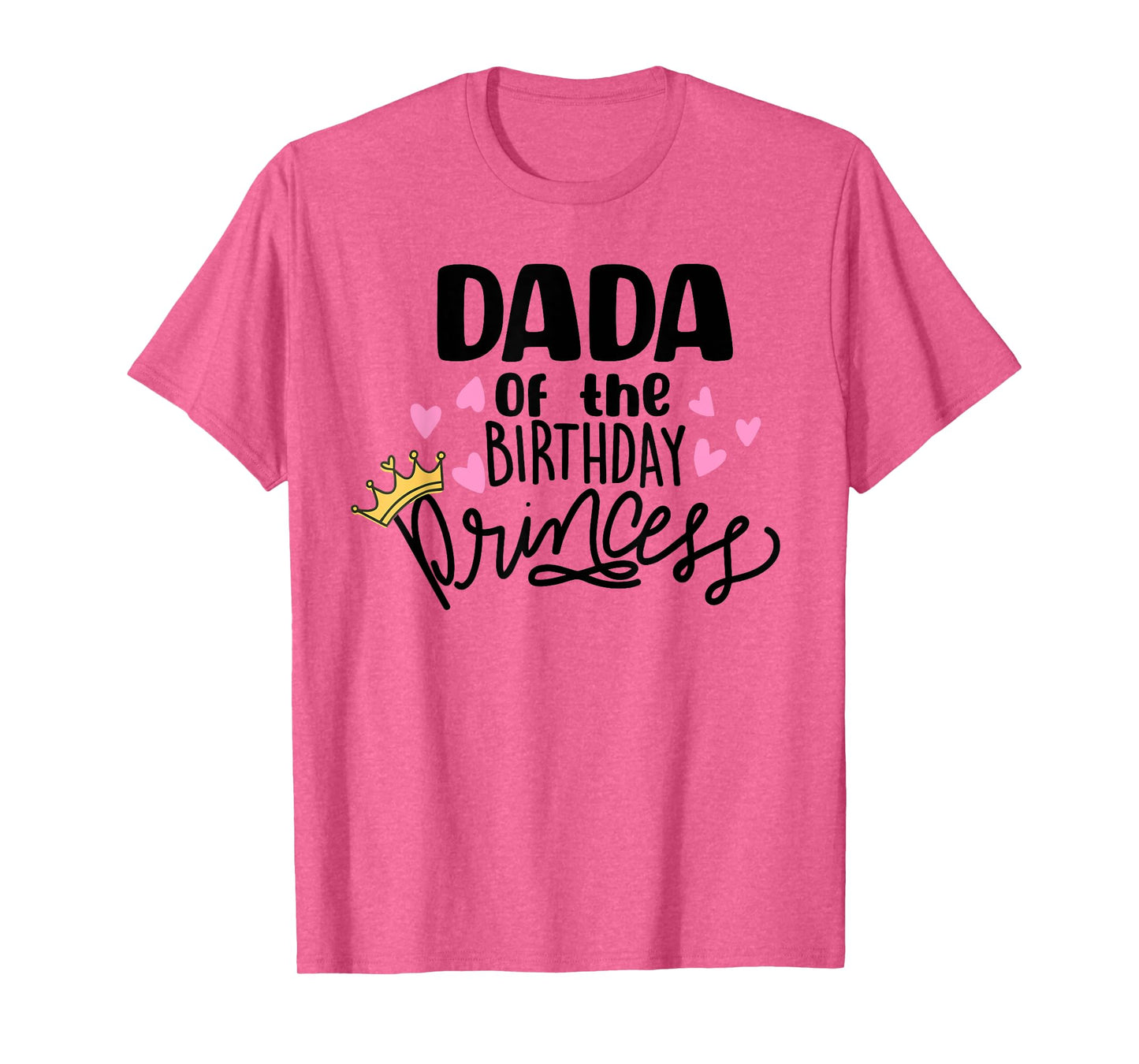 Dada Of The Birthday Princess Party Toddler Girl Family T-Shirt