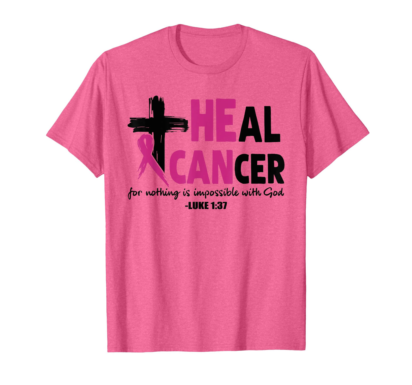 He Can Heal Cancer Pink Ribbon Breast Cancer Awareness Gift T-Shirt