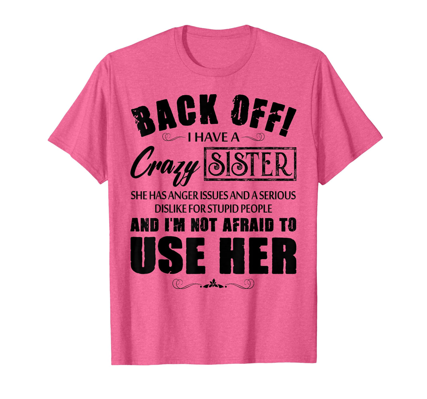 Back Off I Have A Crazy Sister She Has Anger Issues T-Shirt