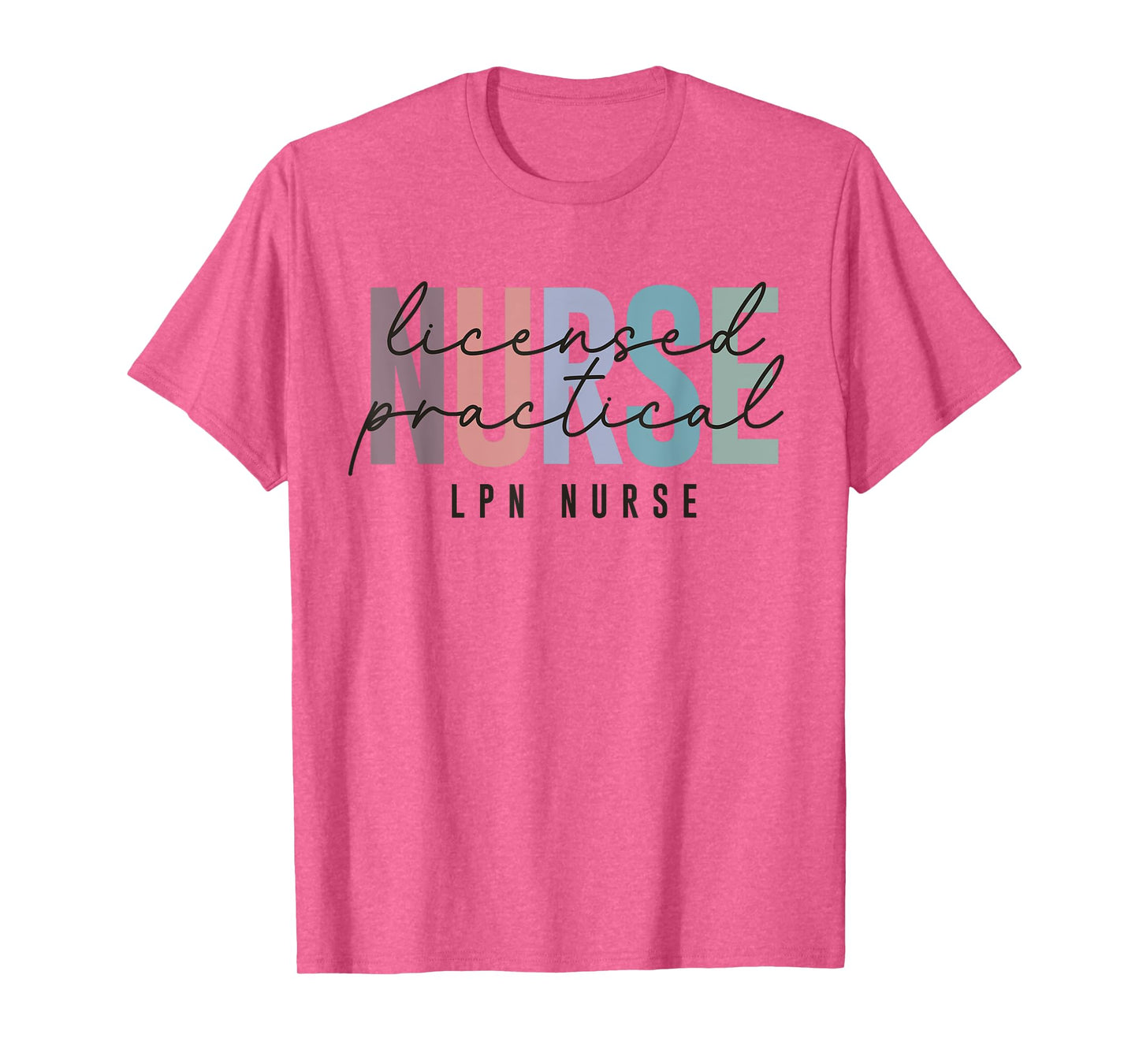 LPN Nurse Licensed Practical Nursing Nurse Week Healthcare T-Shirt