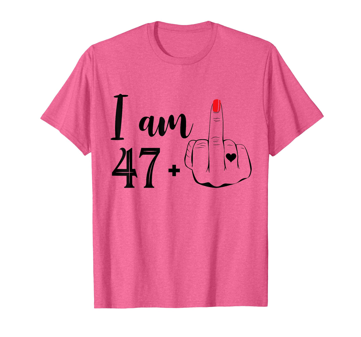 I Am 47 Plus 1 Middle Finger Funny 48th Birthday Women T-Shirt