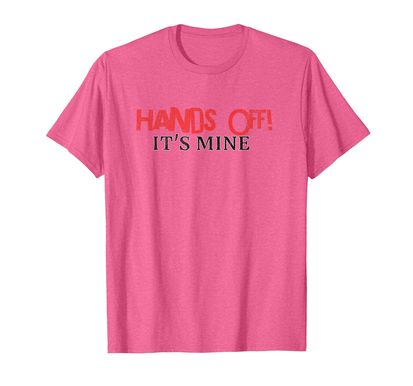 Hands Off It's Mine Funny Meme T-Shirt