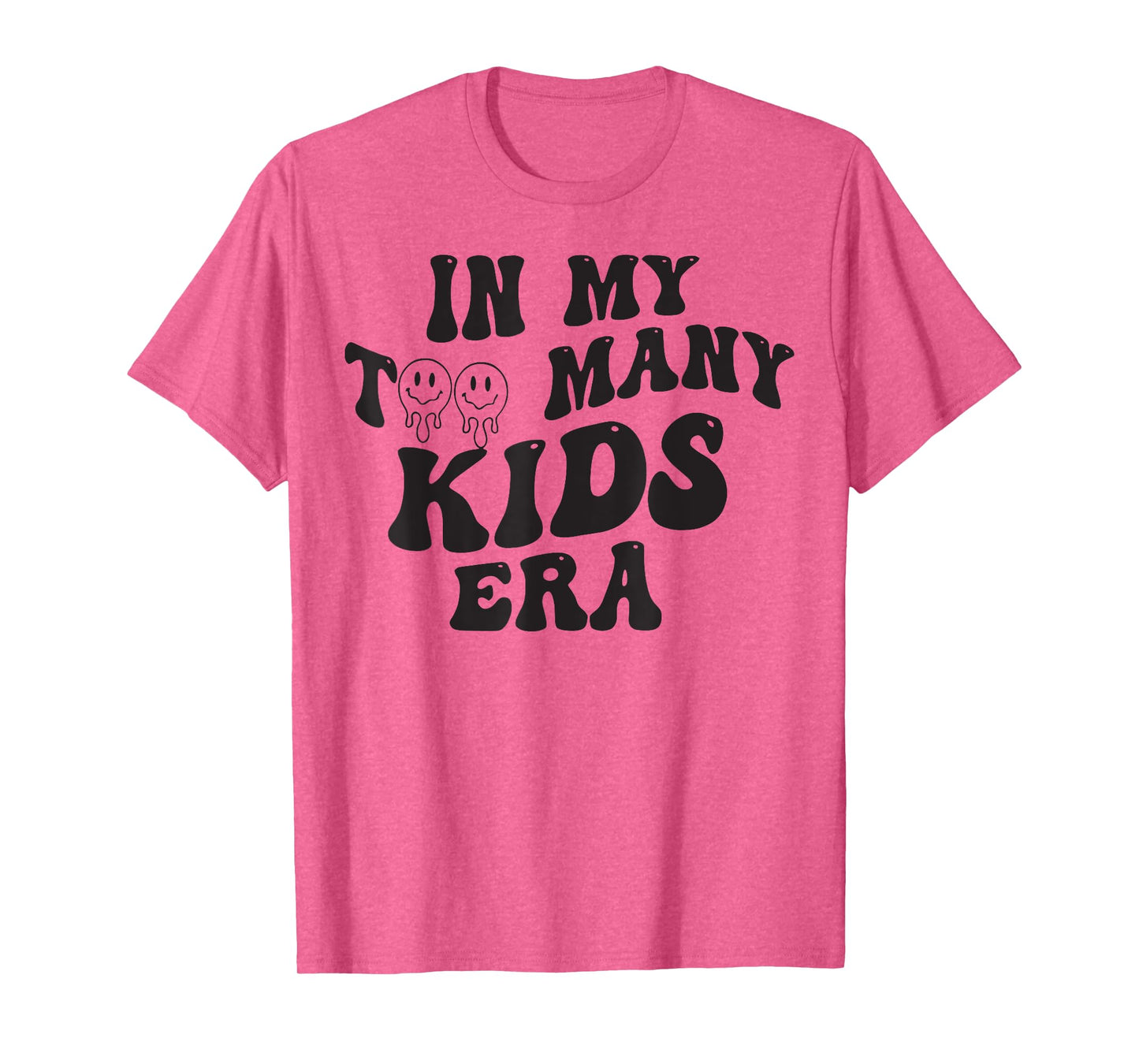 In My Too Many Kids Era T-Shirt