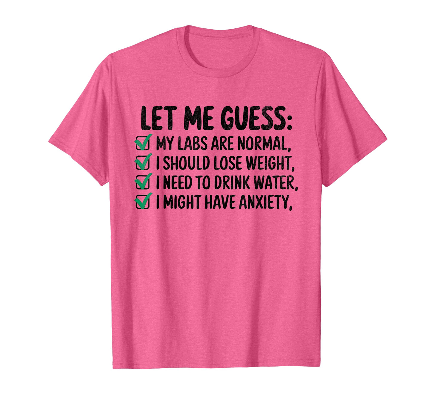 Let Me Guess My Labs Are Normal. I Should Lose Weight T-Shirt