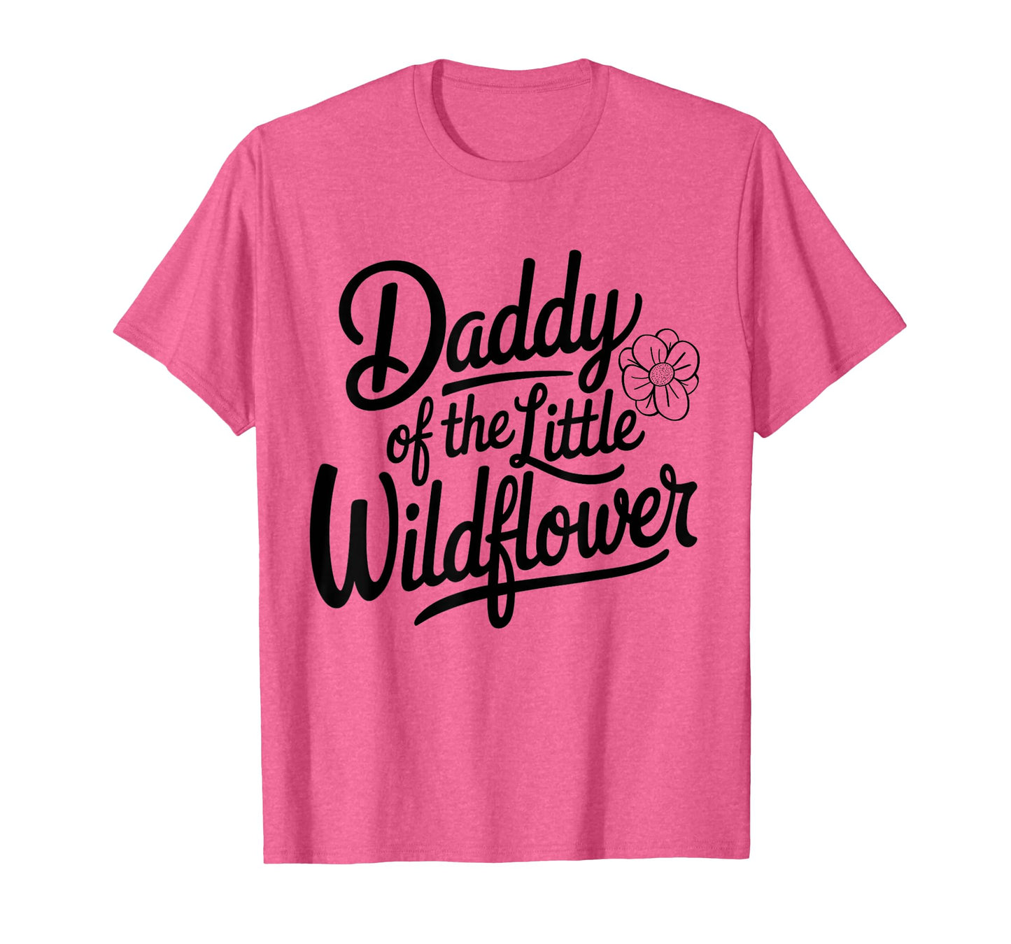 Daddy of the Little Wildflower T-Shirt
