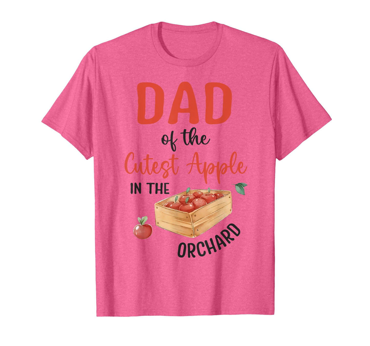 Dad Of The Cutest Apple In The Orchard Apple Picking T-Shirt