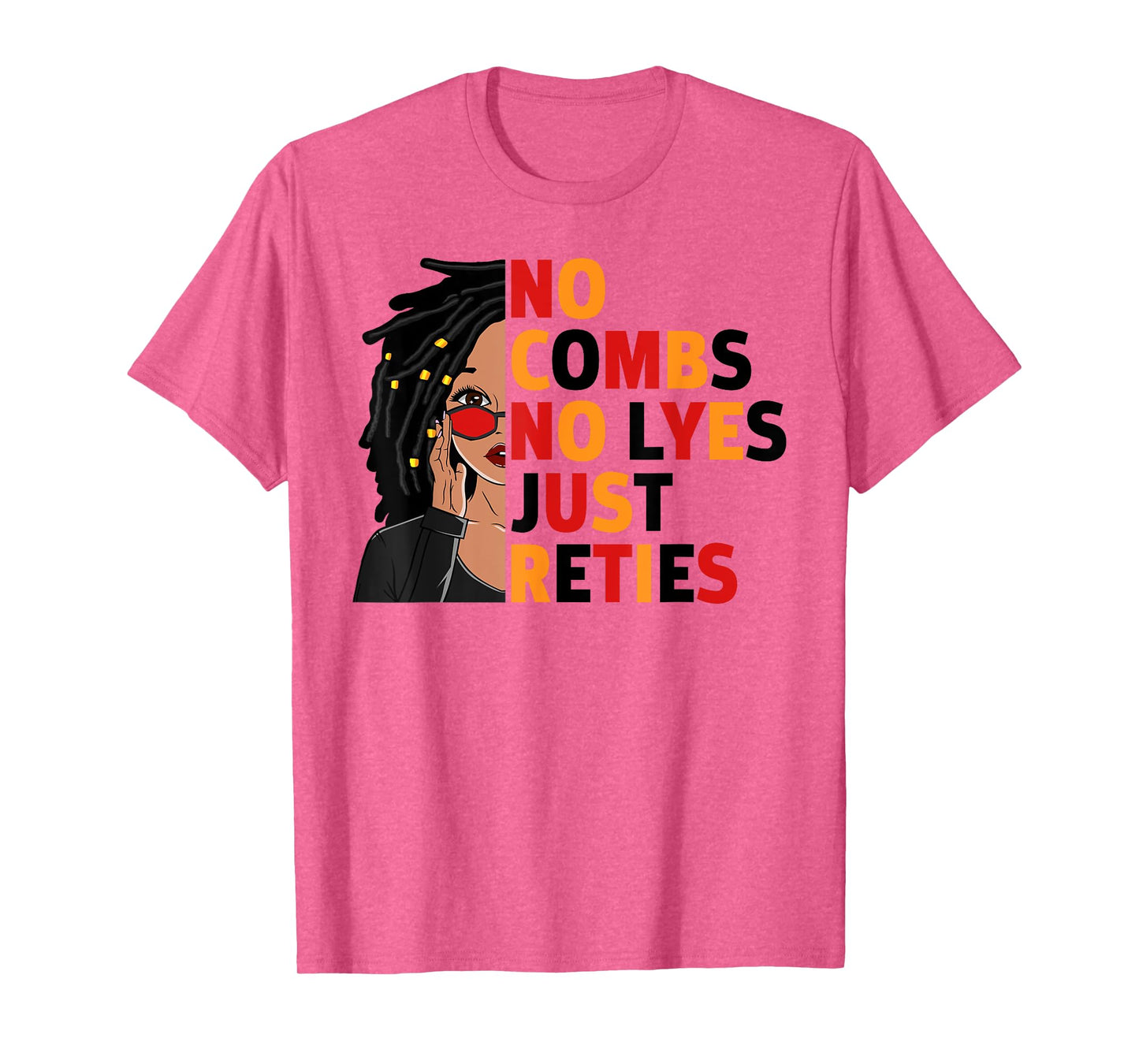 No Combs No Lyes Just Reties Loc'd Hair Black Woman Girl T-Shirt