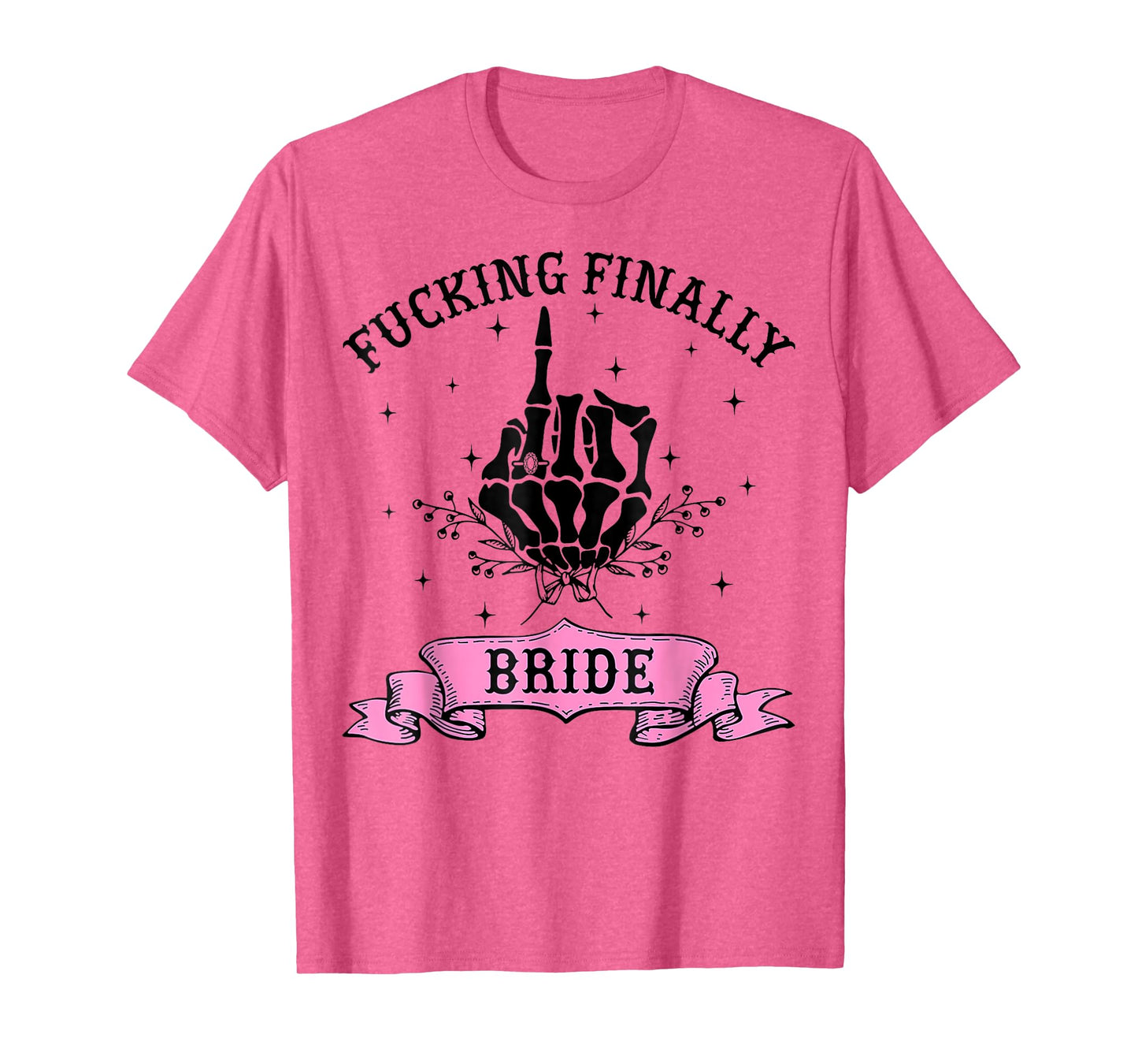 Fucking Finally Bride Skeleton Hand Halloween Bachelorette T-Shirt