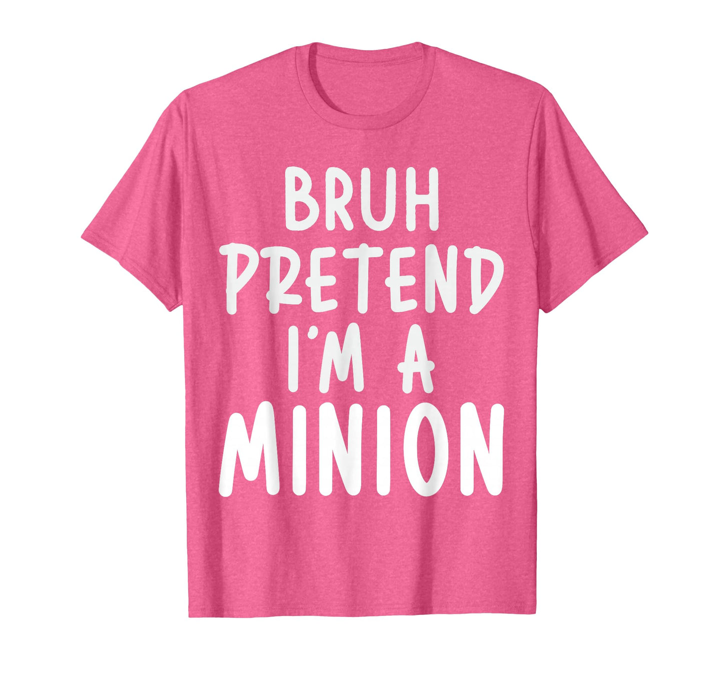 Bruh Pretend I'm Minion Costume Family Lazy Easy Halloween T-Shirt