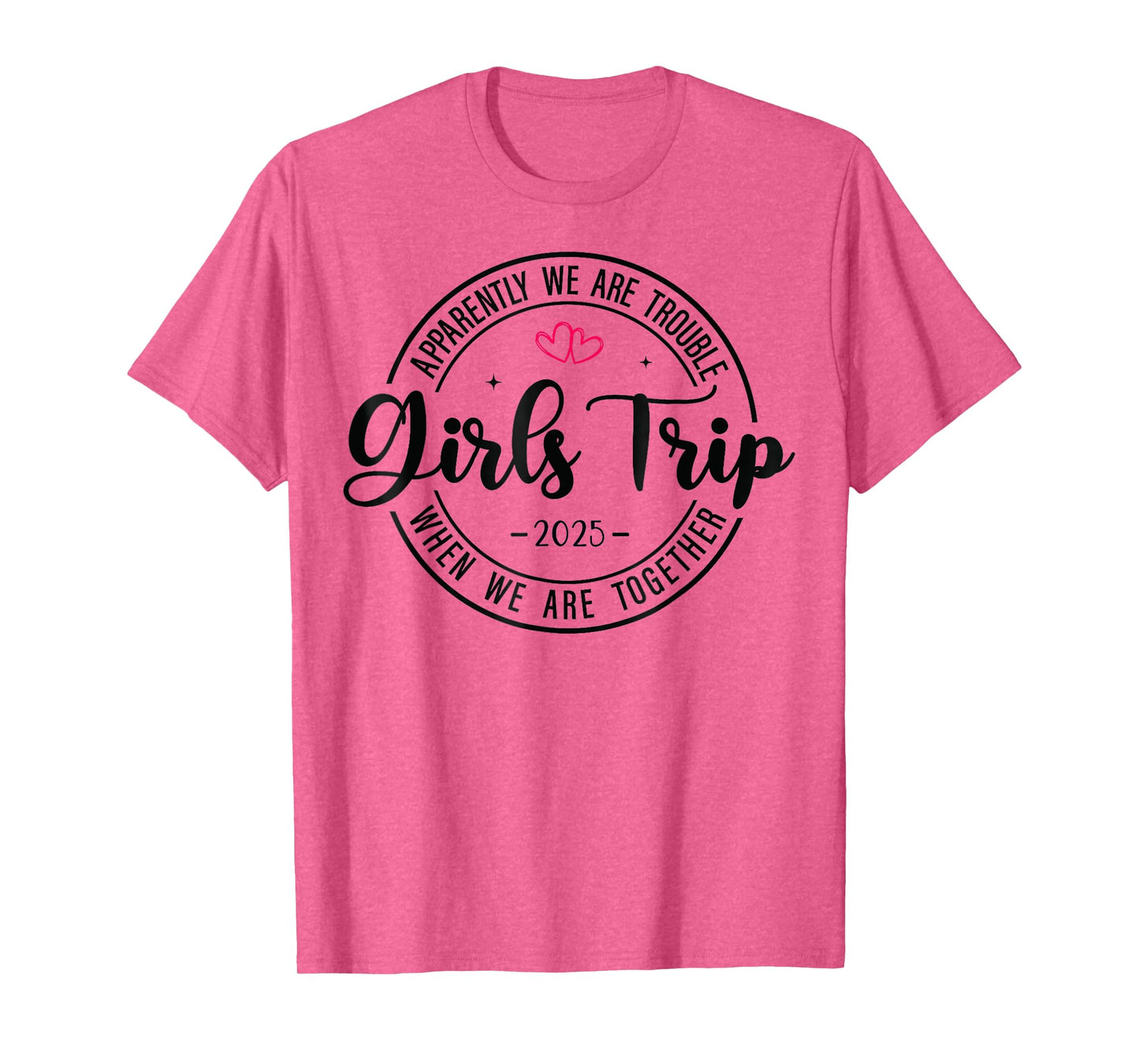 Girls Trip 2025 Womens Weekend Vacation Matching Group T-Shirt