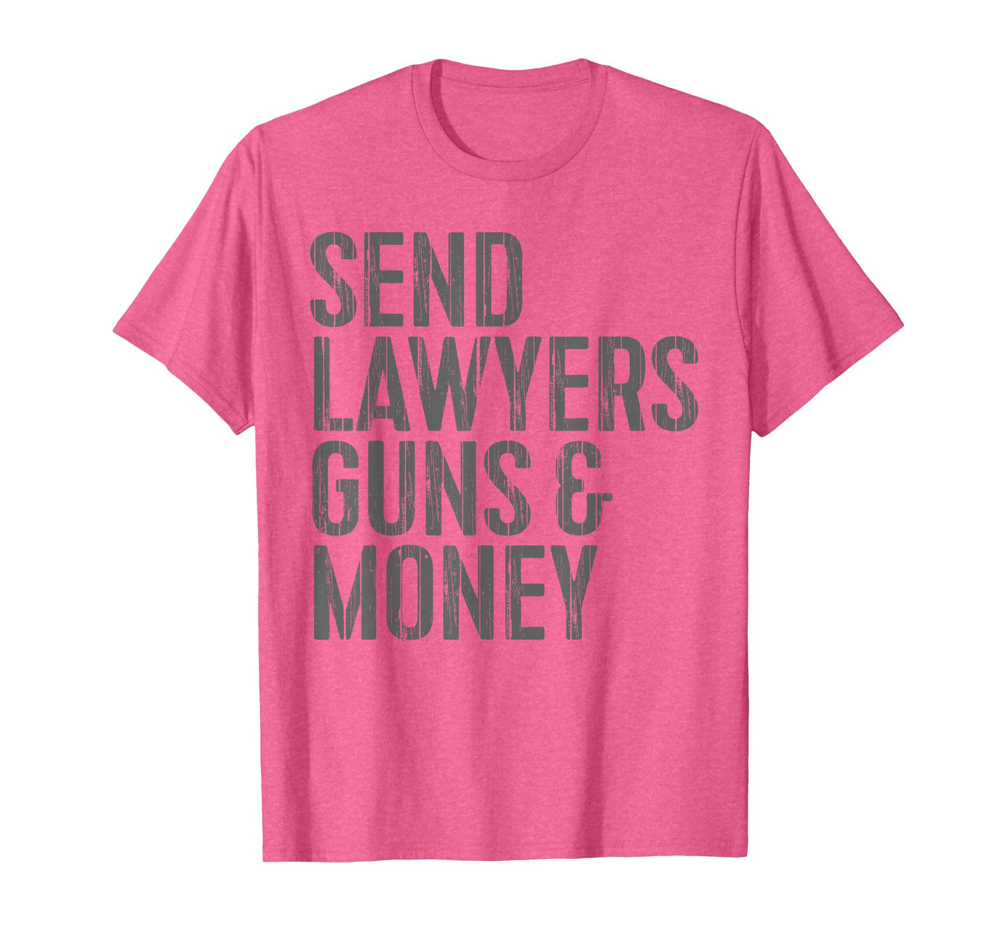 Retro Vintage Send Lawyers Guns Money Men Women T-Shirt
