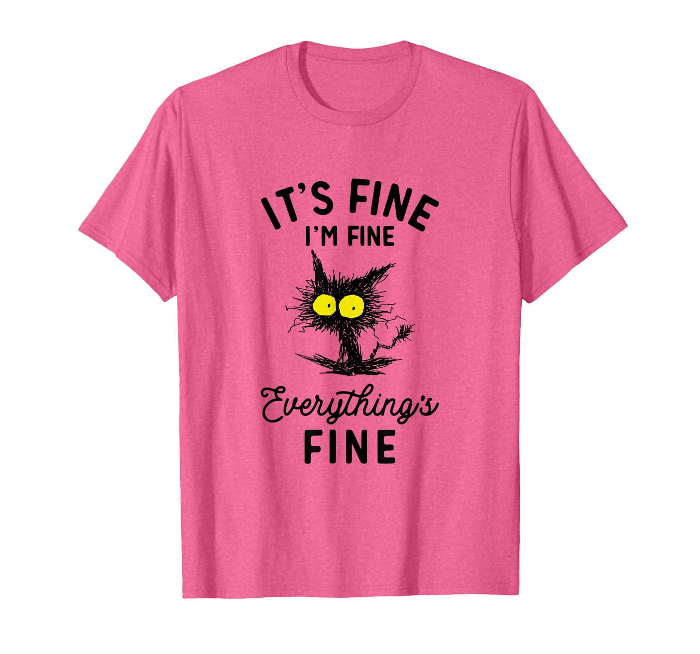 It's Fine I'm Fine Everythings Fine Funny Black Cat T-Shirt