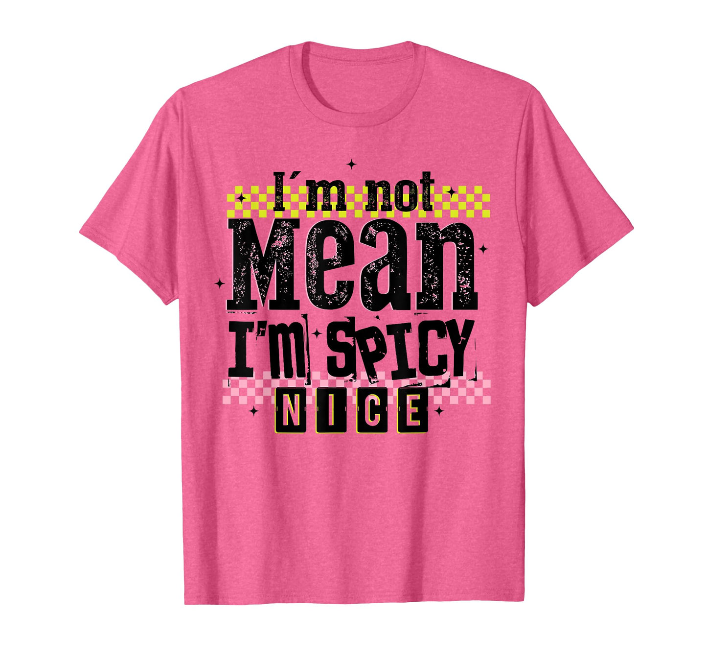Vintage Distressed I'm Not Mean I'm Spicy Nice Funny T-Shirt