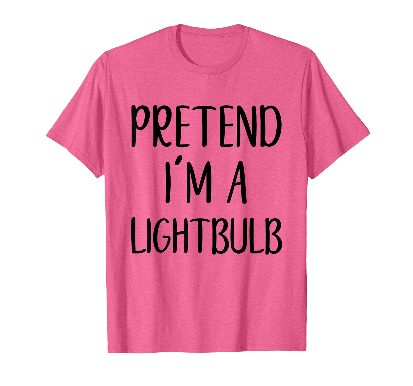 Pretend I'm A Lightbulb Costume Halloween Easy Light-Bulb T-Shirt
