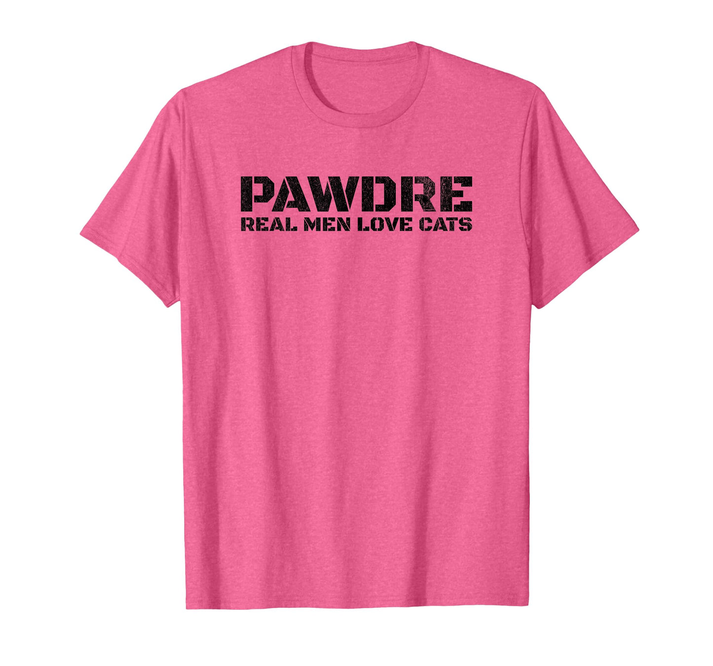 PAWDRE, Real Men Love Cats. Feline Father Funny Cat Dad T-Shirt