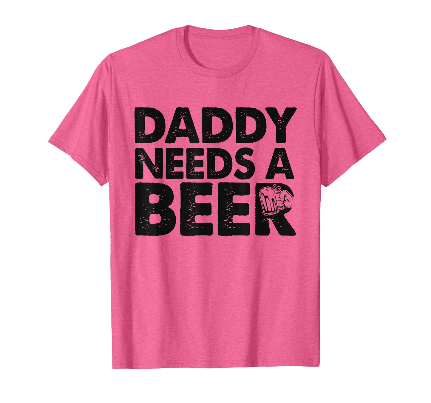 Daddy Needs A Beer Funny Men Drinking Dad Fathers Day T-Shirt