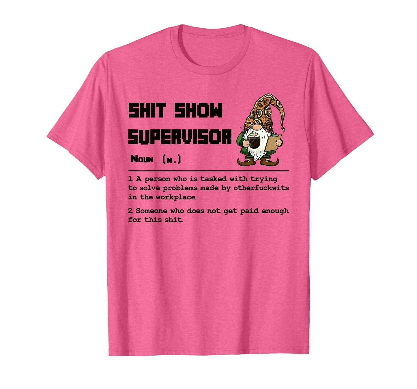 Shit Show Supervisor Definition A Person Who is Tasked T-Shirt