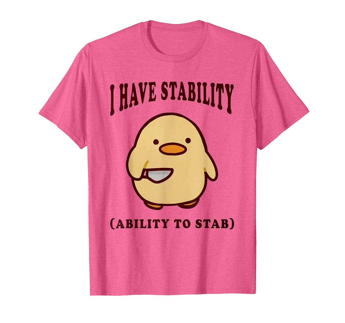 I Have Stability Ability To Stab Funny Meme T-Shirt