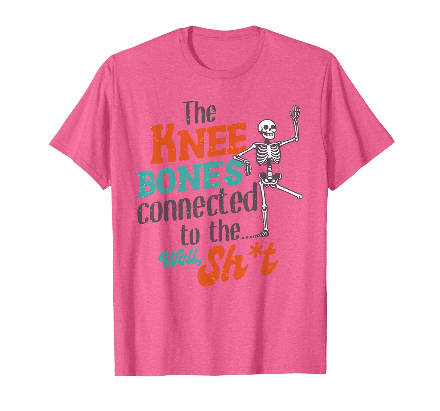 Leg Amputee Funny The Knee Bone's Connected To The Well Sht T-Shirt