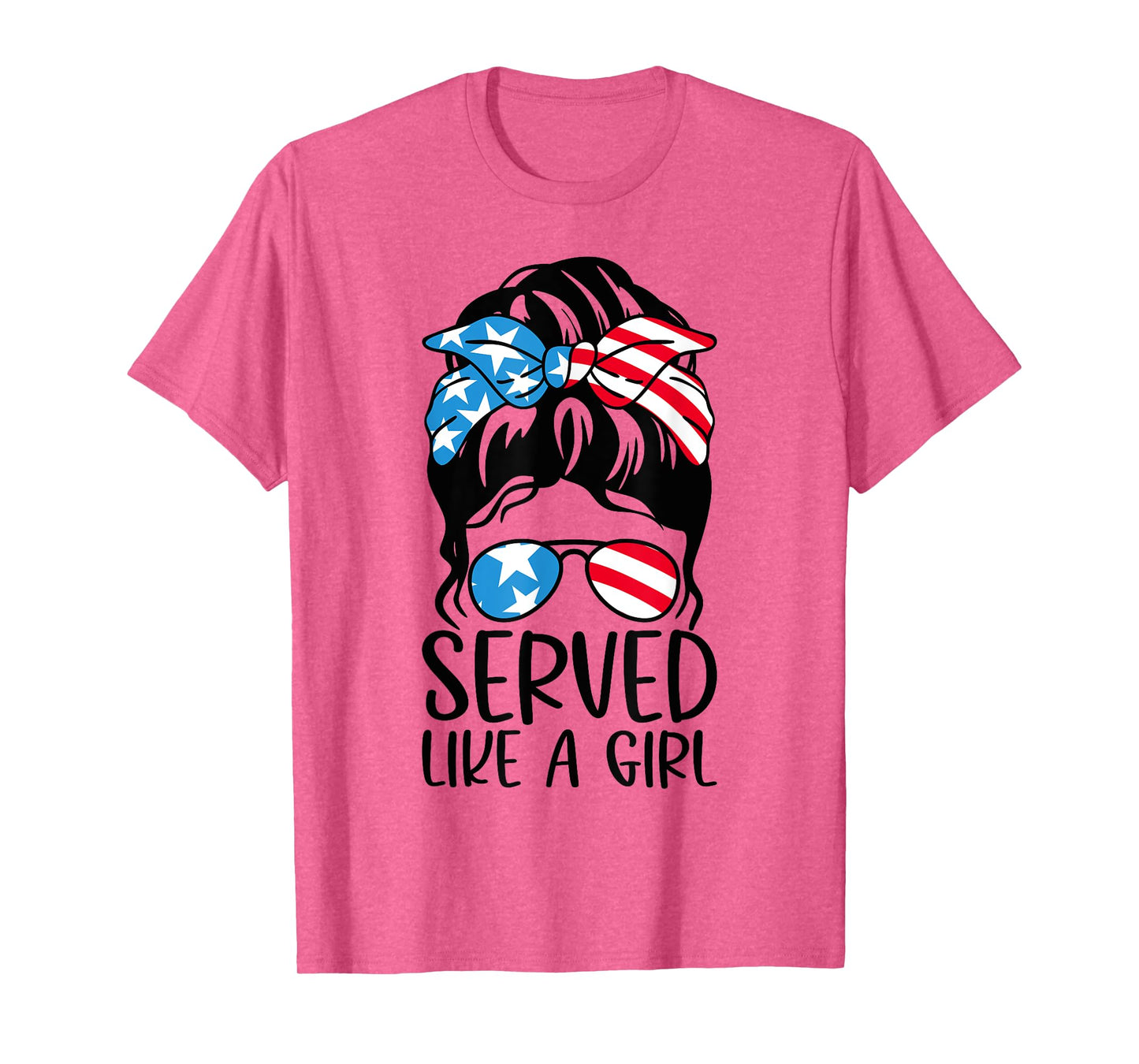 Served Like A Girl Messy Bun Hair Veterans Day Us Flag T-Shirt