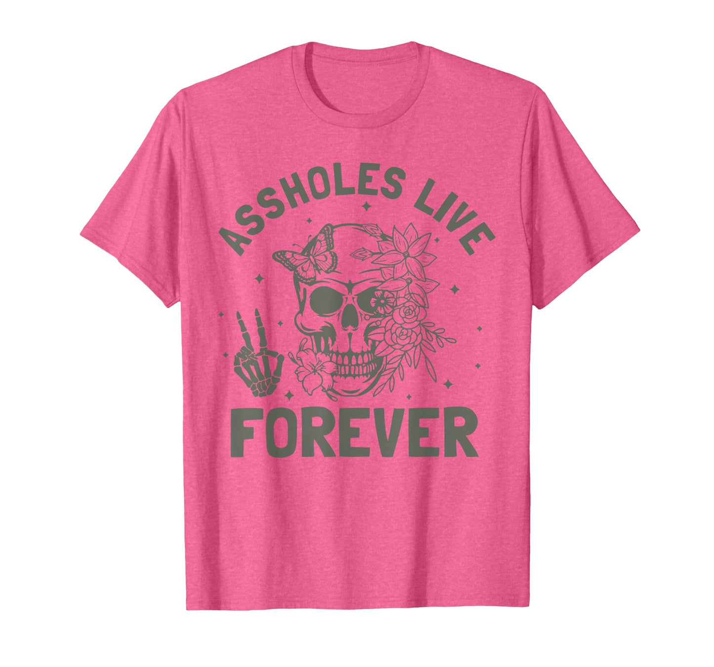 Assholes-Live Forever Funny Adult Humor Sarcastic Jokes T-Shirt