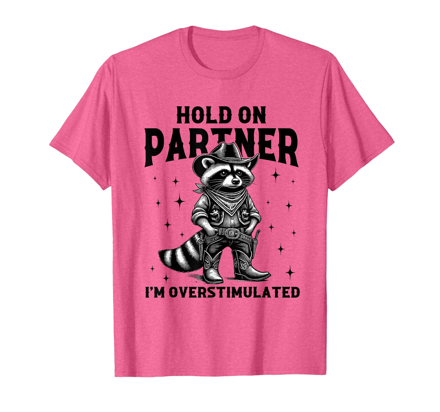 Hold On Partner I'm Overstimulated Vintage Raccoon Cowboy T-Shirt