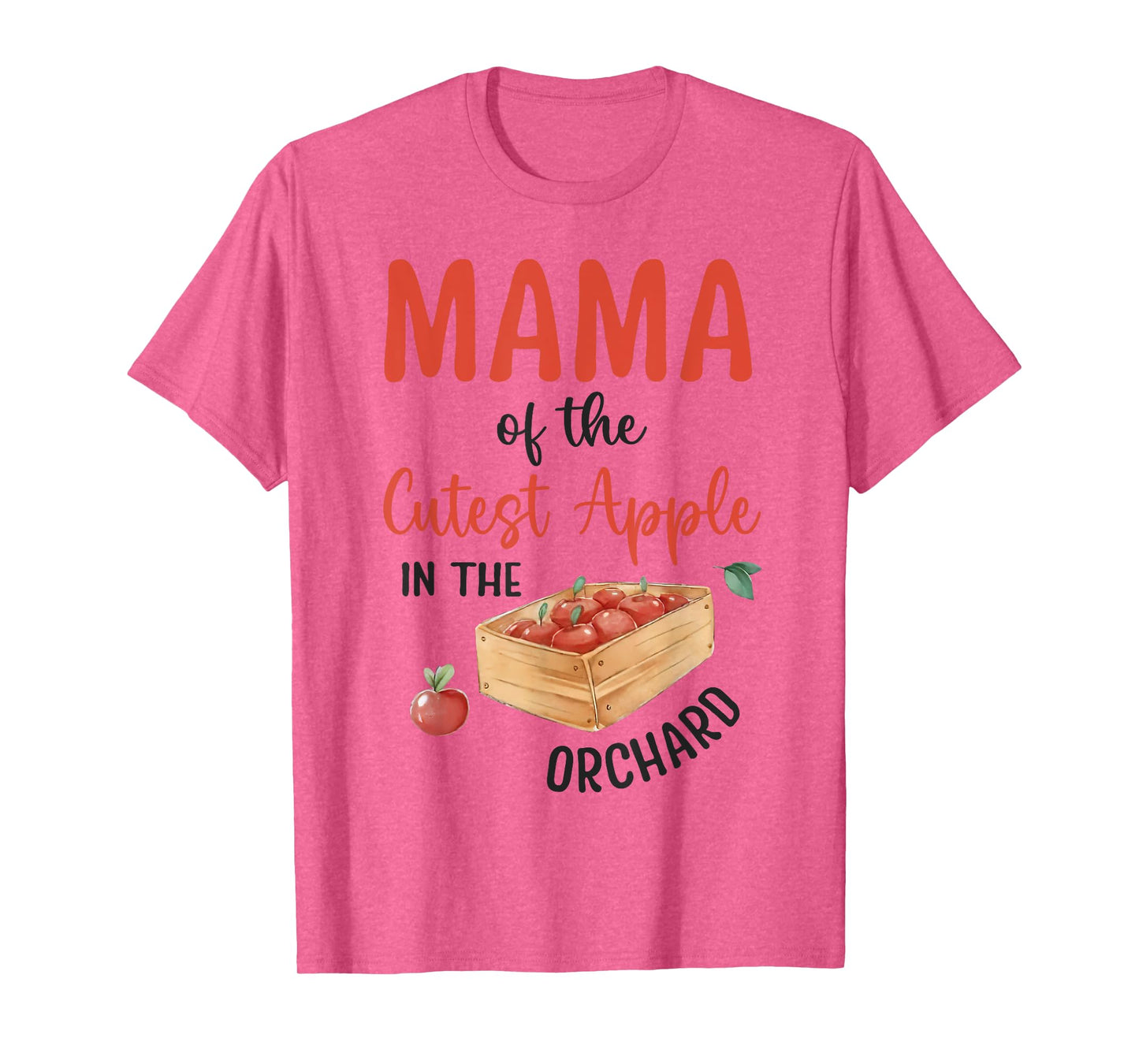 Mama Of The Cutest Apple In The Orchard Apple Picking Crew T-Shirt