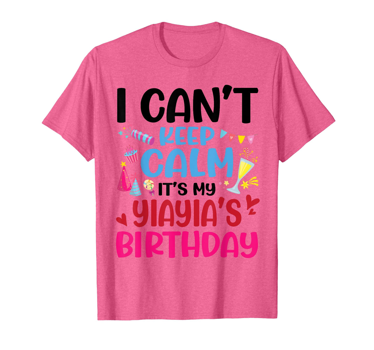Candy Fireworks I Can't Keep Calm It's My Yiayia's Birthday T-Shirt