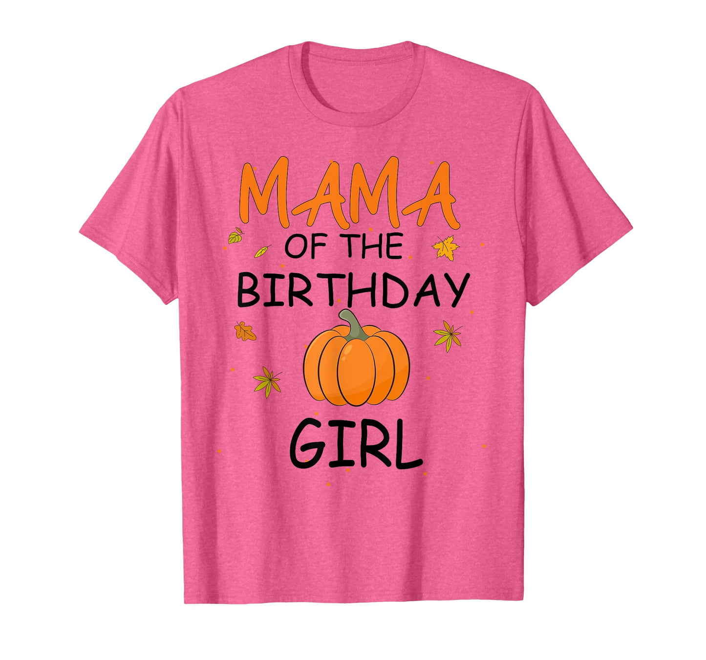 Mama of the Birthday Girl Pumpkin 1st Birthday Family T-Shirt