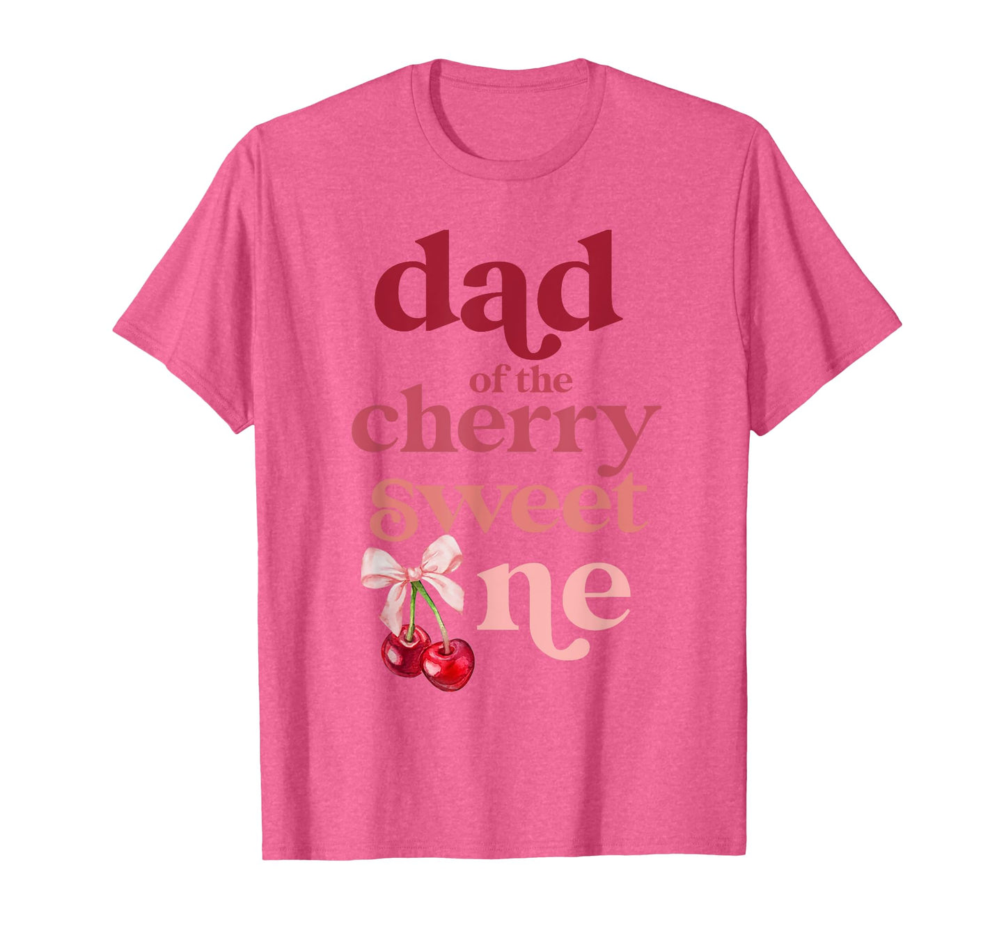 Dad of the Cherry Sweet One Coquette First Birthday 1st T-Shirt