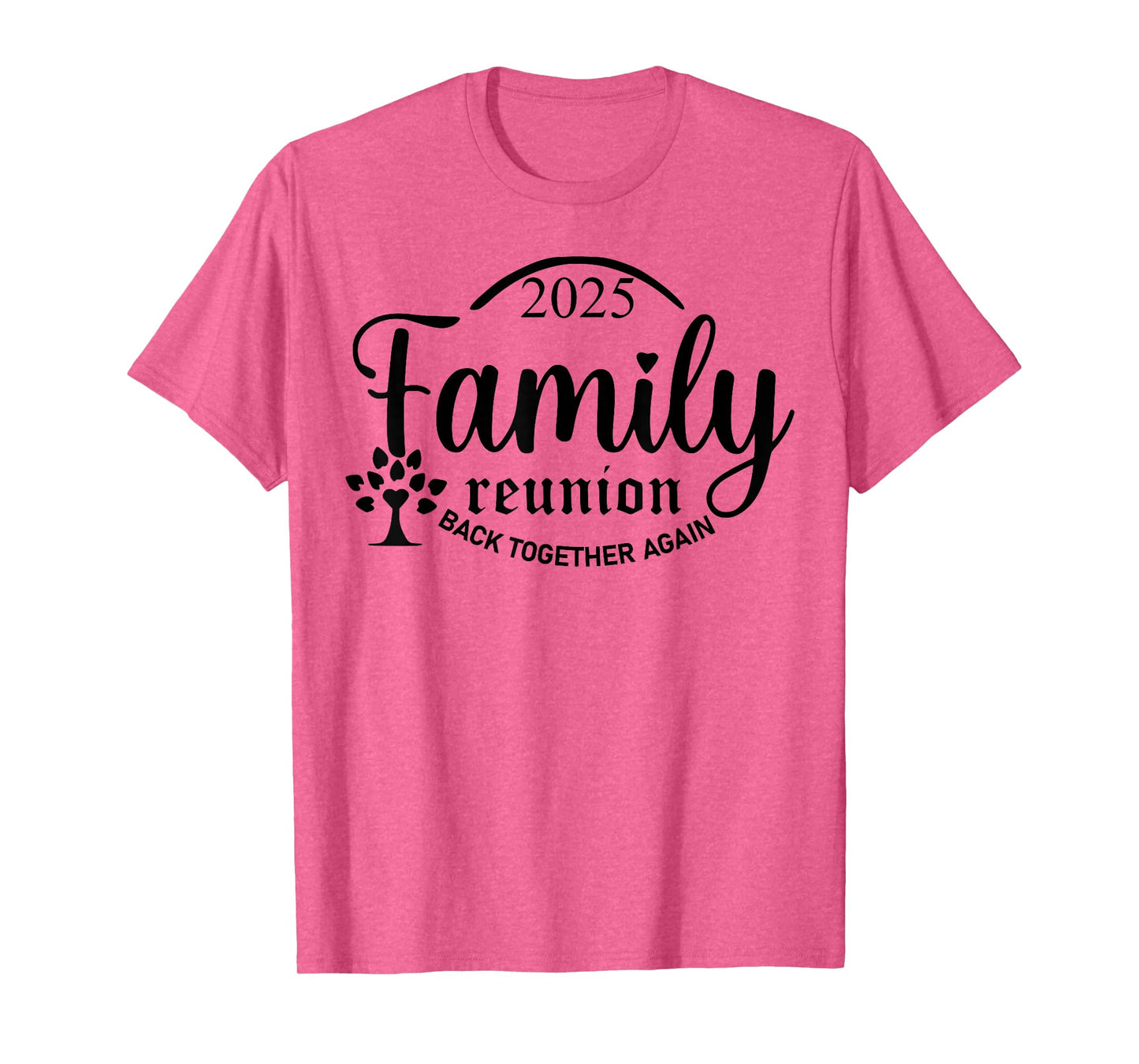 Family Reunion Back Together Again Funny Family Reunion 2025 T-Shirt