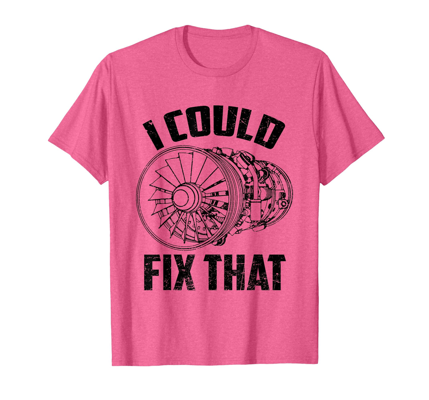 I Could Fix That Turbine Engine Plane Aircraft Mechanic T-Shirt