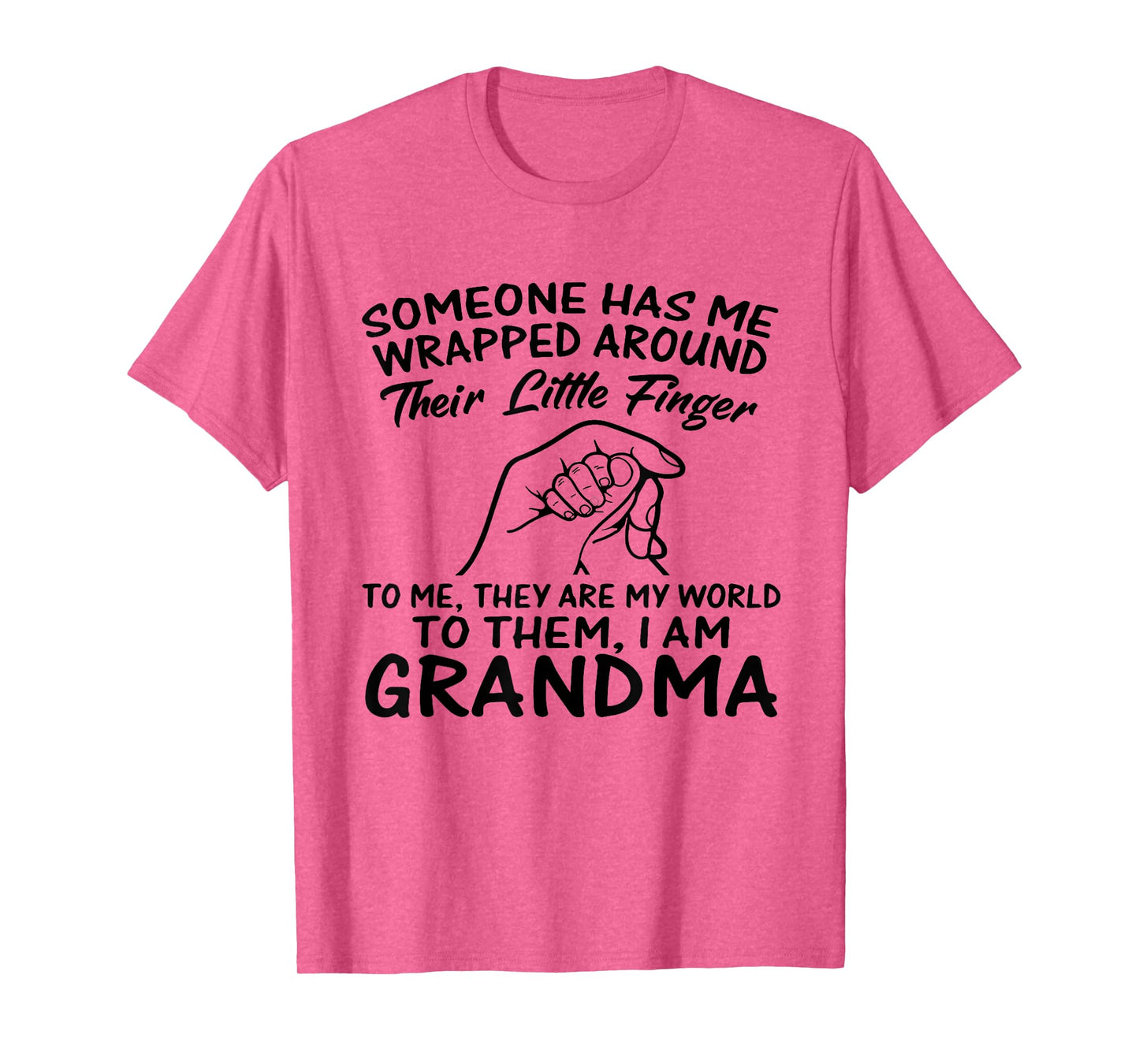 Someone has me Wrapped Around Their Little Finger to me They T-Shirt
