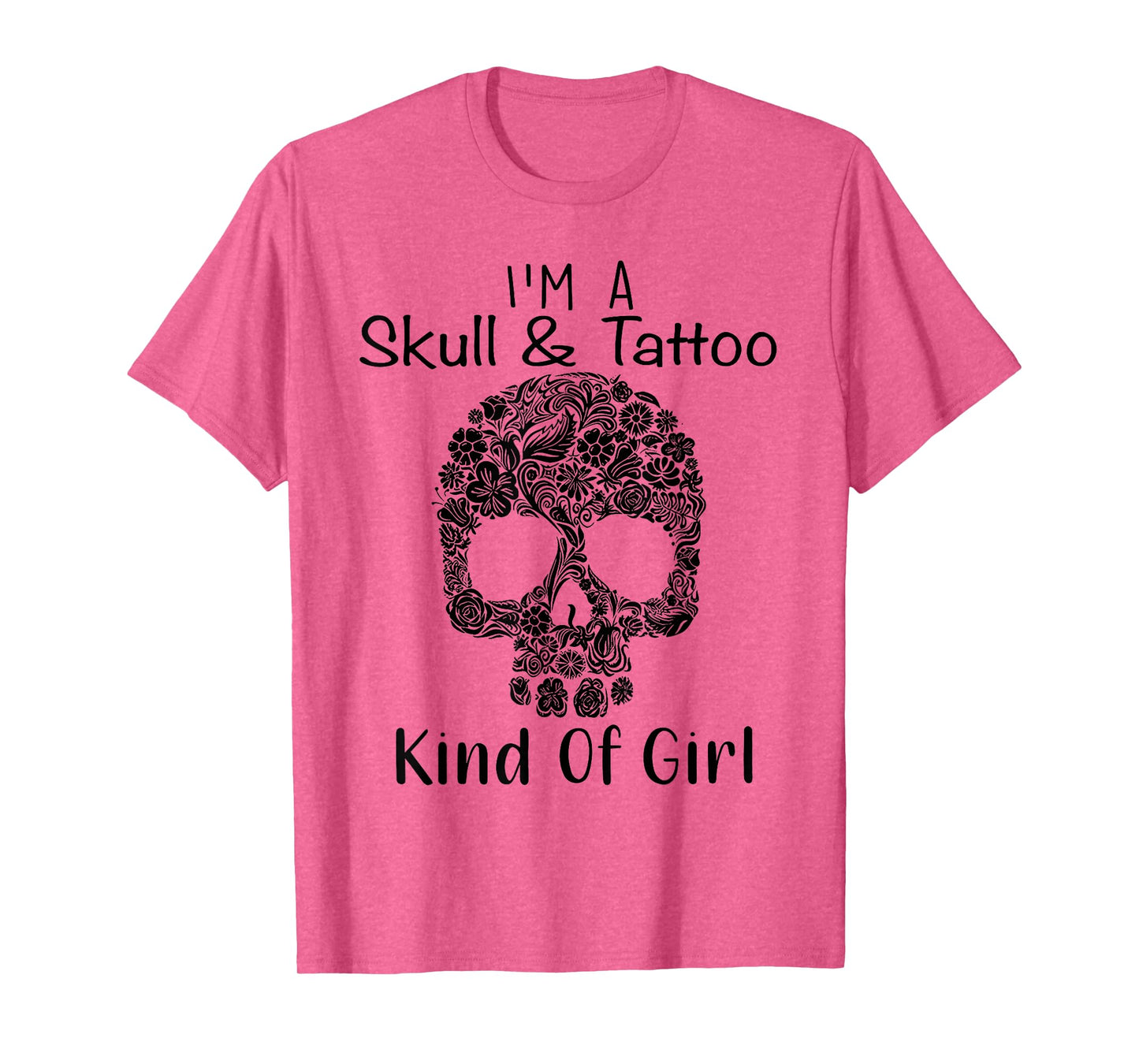 I'm A Skull And Tattoo Kind Of Girl T-Shirt