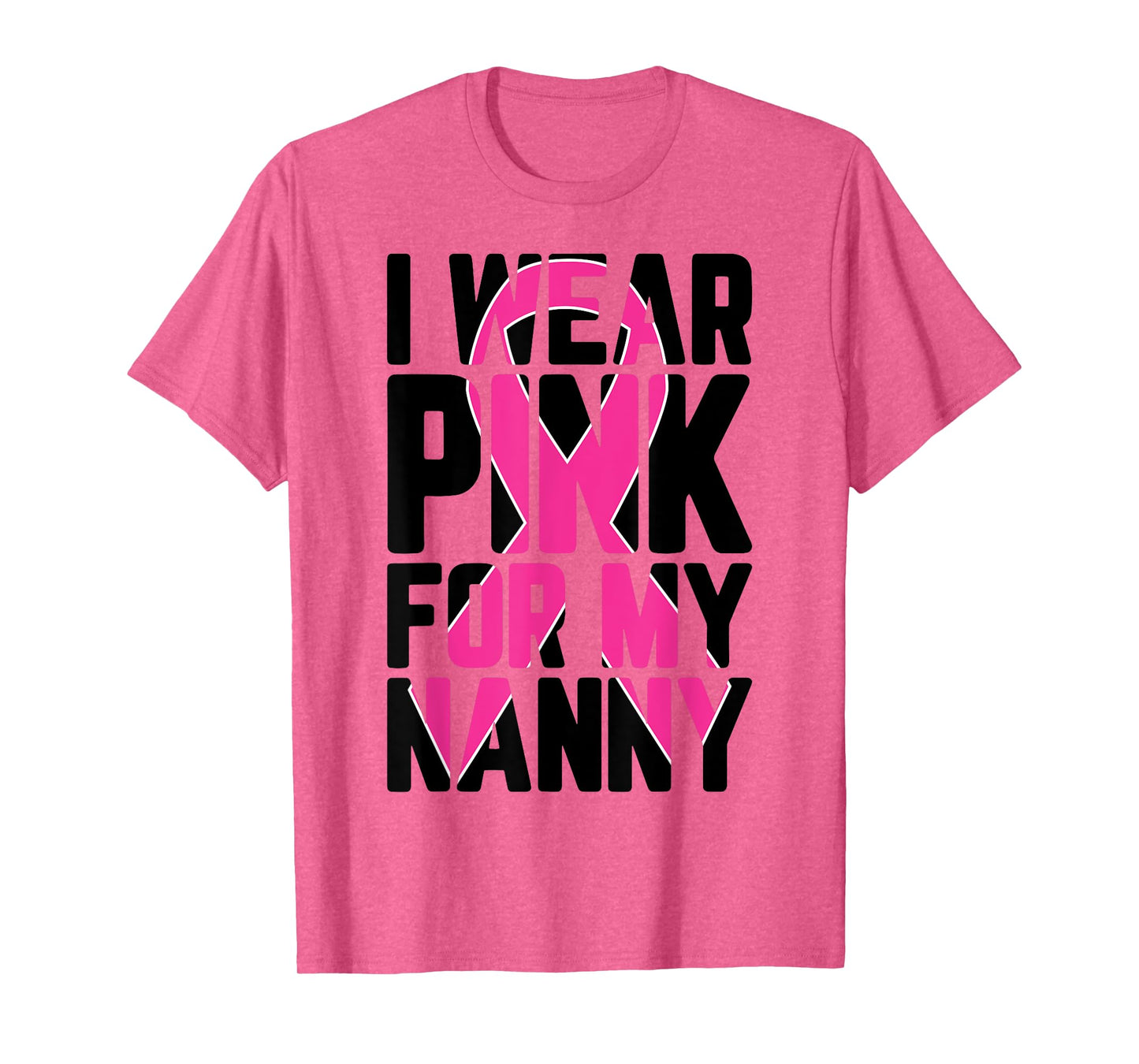 I Wear Pink For My Nanny Breast Cancer Awareness Supporter T-Shirt