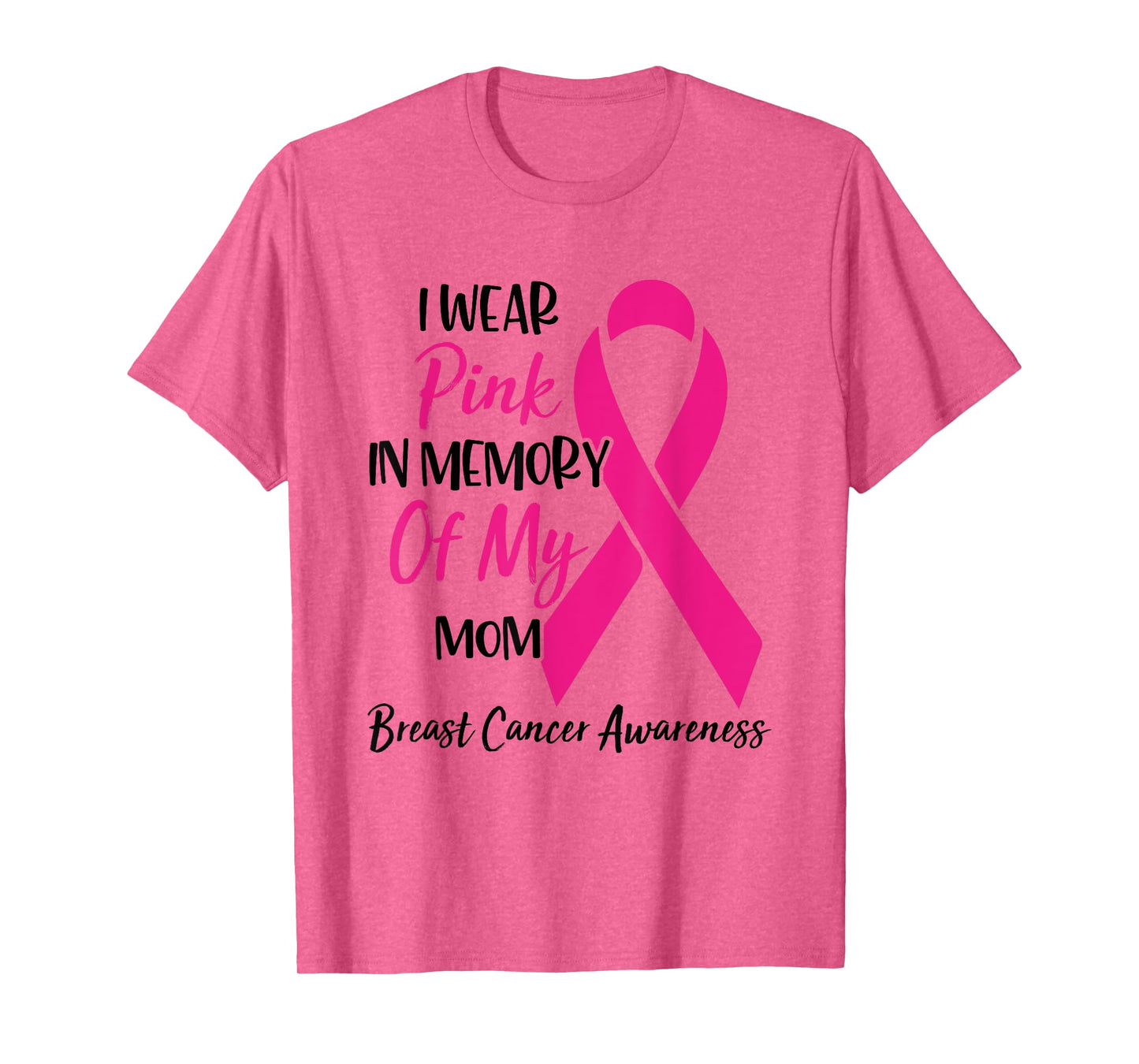 I Wear Pink In Memory Of My Mom Breast Cancer Awareness T-Shirt