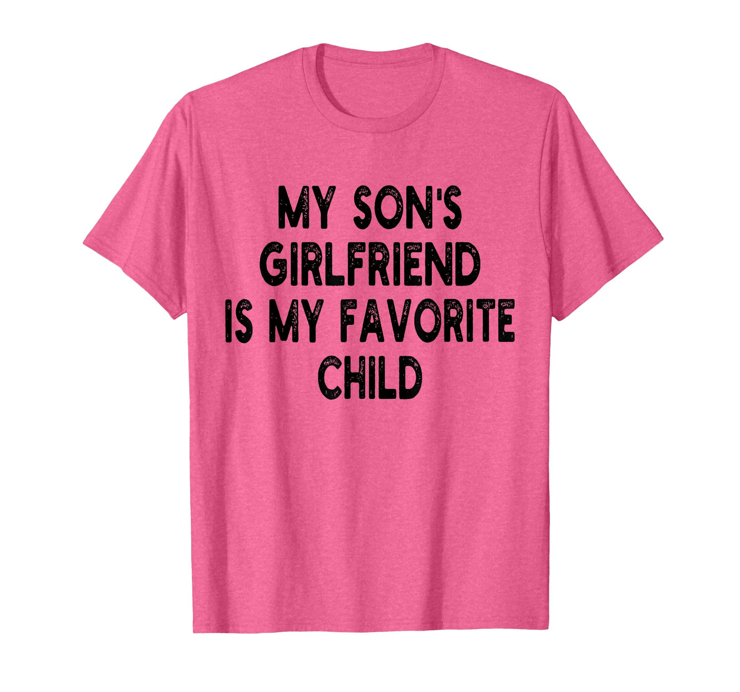My Son's Girlfriend Is My Favorite Child Funny Dad And Mom T-Shirt