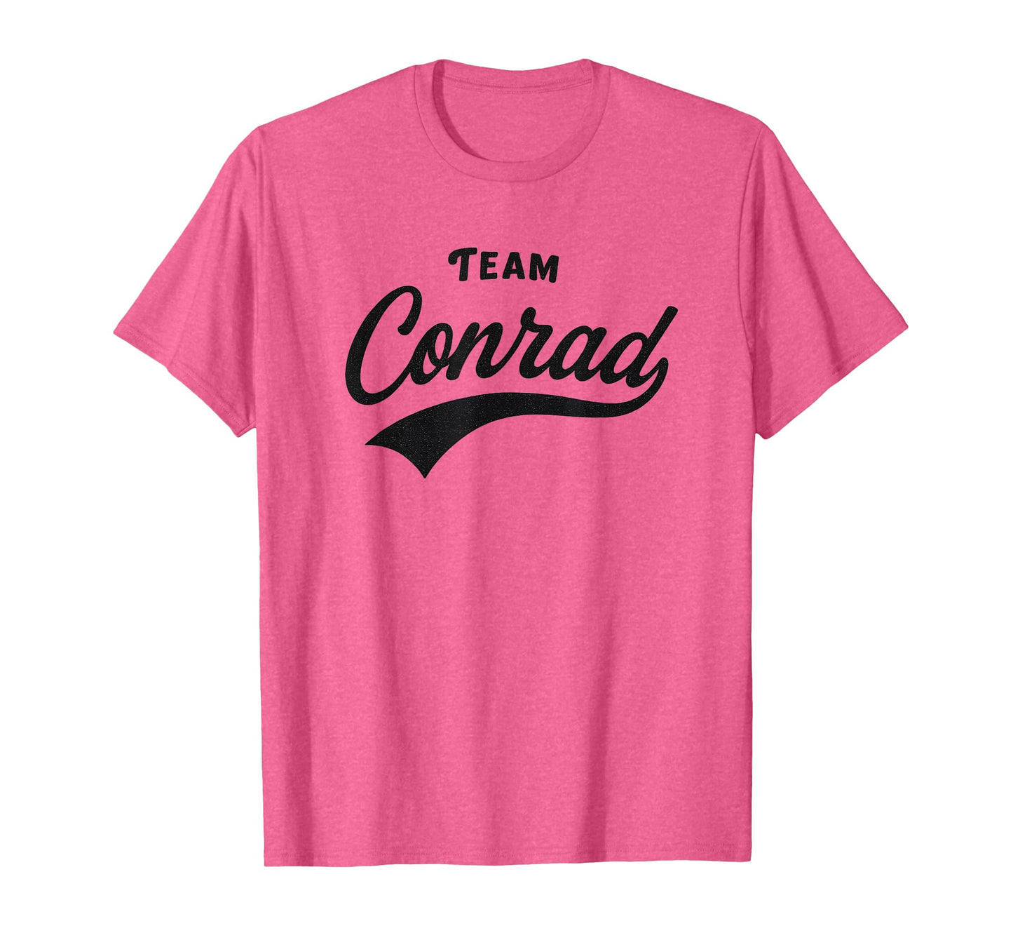 Team Conrad Forever Funny Tee T-Shirt